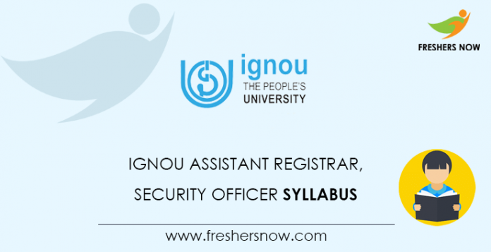 IGNOU Assistant Registrar, Security Officer Syllabus