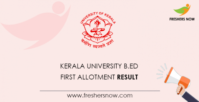 Kerala University B.Ed First Allotment Result