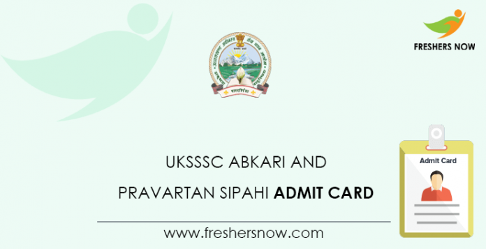 UKSSSC Abkari and Pravartan Sipahi Admit Card