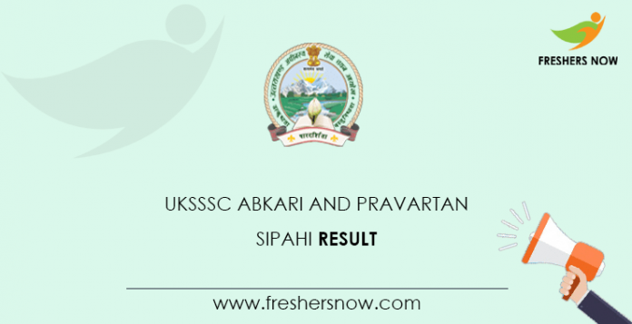 UKSSSC Abkari and Pravartan Sipahi Result