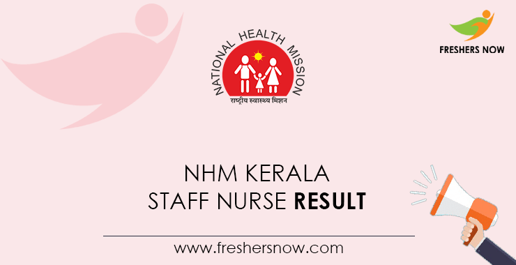 NHM Kerala Staff Nurse Result 2021 Released Cut Off Marks