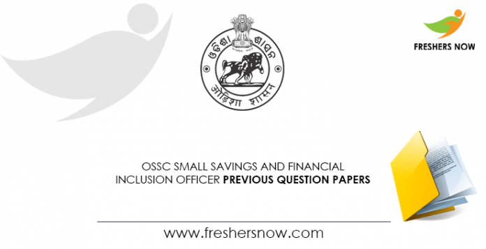 OSSC Small Savings and Financial Inclusion Officer Previous Question Papers