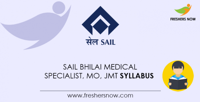 SAIL Bhilai Medical Specialist, MO, JMT Syllabus