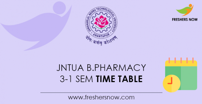 JNTUA B.Pharmacy 3-1 Sem Time Table