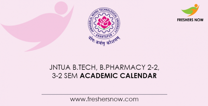 JNTUA B.Tech, B.Pharmacy 2-2, 3-2 Sem Academic Calendar