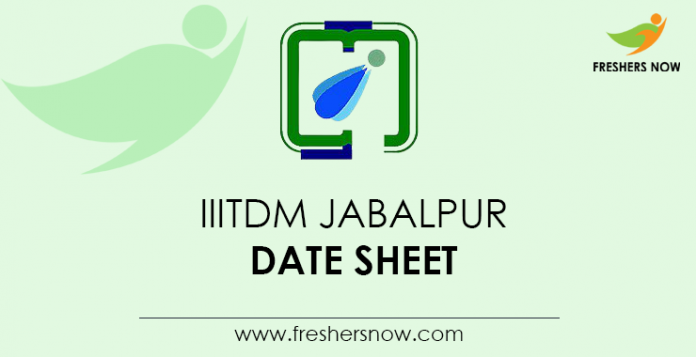 IIITDM Jabalpur Date Sheet