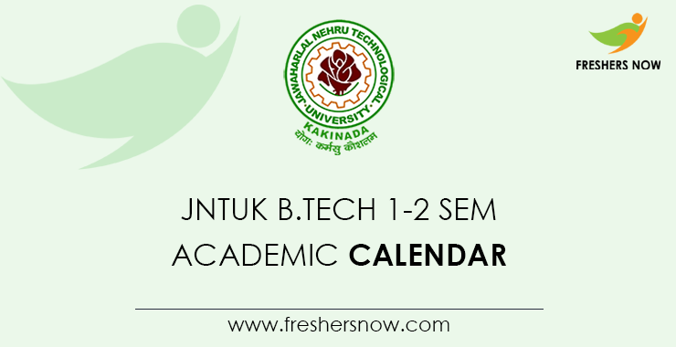 JNTUK B.Tech 1-2 Sem Academic Calendar 2021-2022 PDF (Out)