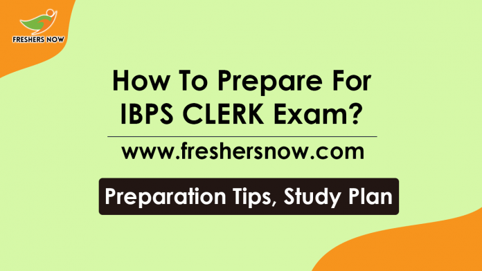 How To Prepare For IBPS Clerk Exam Preparation Tips, Study Plan-min