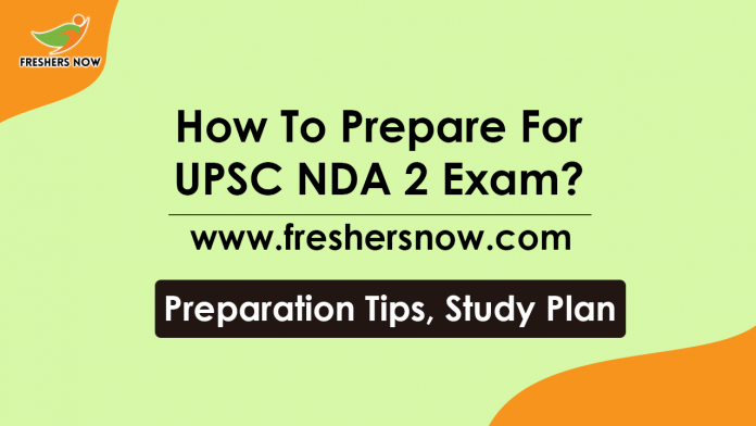 How to Prepare For UPSC NDA 2 Exam Preparation Tips, Best Books, Study Plan