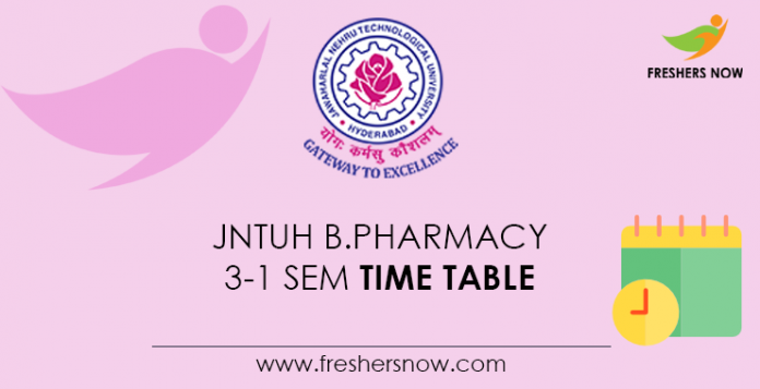 JNTUH B.Pharmacy 3-1 Sem Time Table