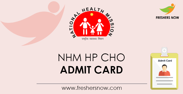 NHM HP CHO Admit Card 2021 Download Exam Date nrhmhp.gov.in