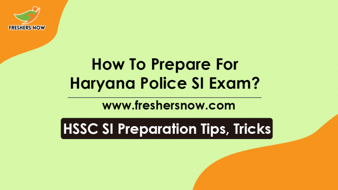 How To Prepare For Haryana Police SI Exam HSSC Sub Inspector Preparation Tips, Tricks