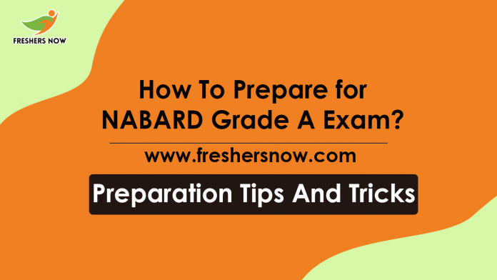 How To Prepare For NABARD Grade A Exam Preparation Tips And Tricks