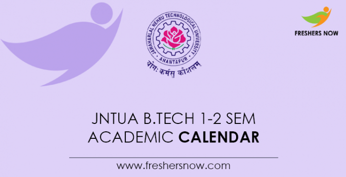 JNTUA B.Tech 1-2 Sem Academic Calendar