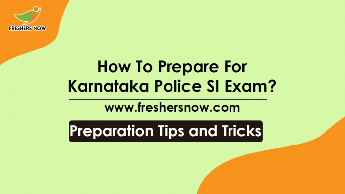 How to Prepare for Karnataka Police SI Exam Preparation Tips, Study Plan