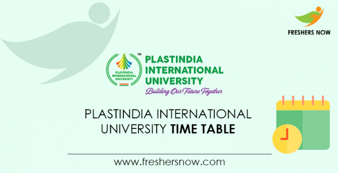 Plastindia International University Time Table