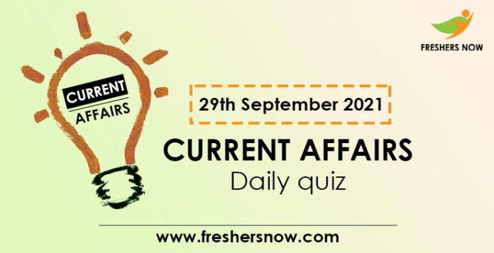 29th September 2021 Current Affairs Quiz