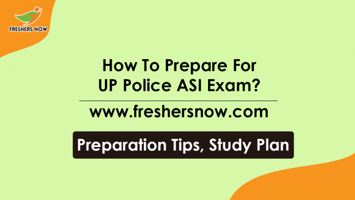 How To Crack UP Police ASI Exam Study Plan, Preparation Tips