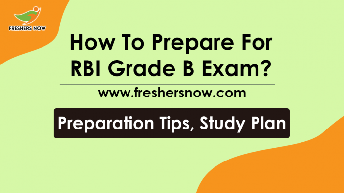 How To Prepare For RBI Grade B Exam Preparation Tips, Study Plan