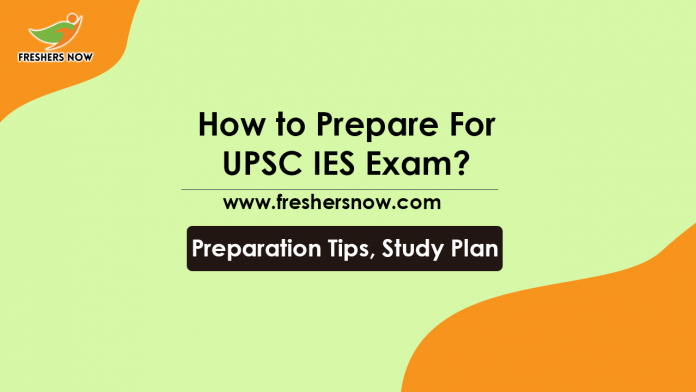 How To Prepare For UPSC IES Exam Preparation Tips, Study Plan
