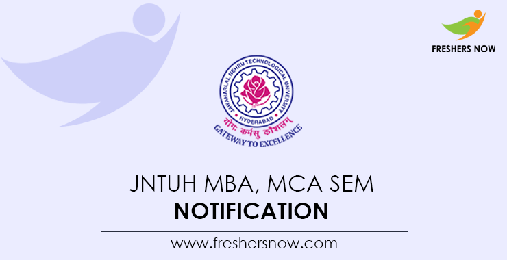 JNTUH MBA MCA Sem Notification 2022 for 1st 2nd Sem Exams