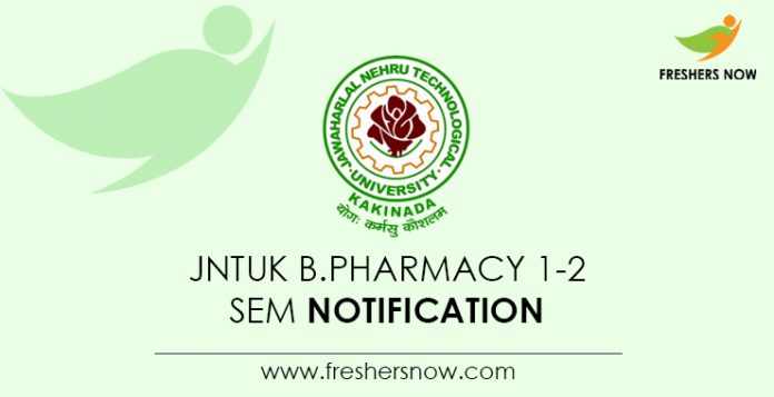 JNTUK B.Pharmacy 1-2 Sem Notification