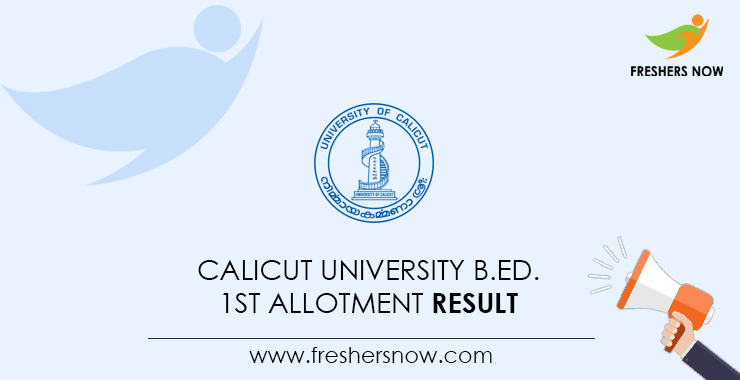 Calicut University B.Ed. 1st Seat Allotment Result 2021 Date (Out)