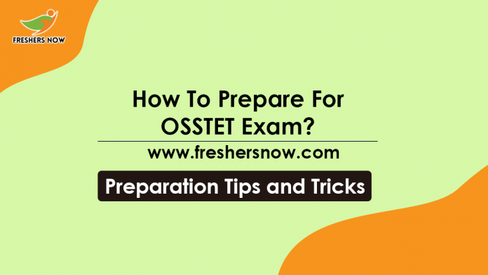 How To Prepare For OSSTET Exam Preparation Tips, Study Plan