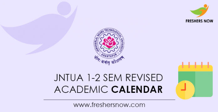JNTUA 1-2 Sem Revised Academic Calendar