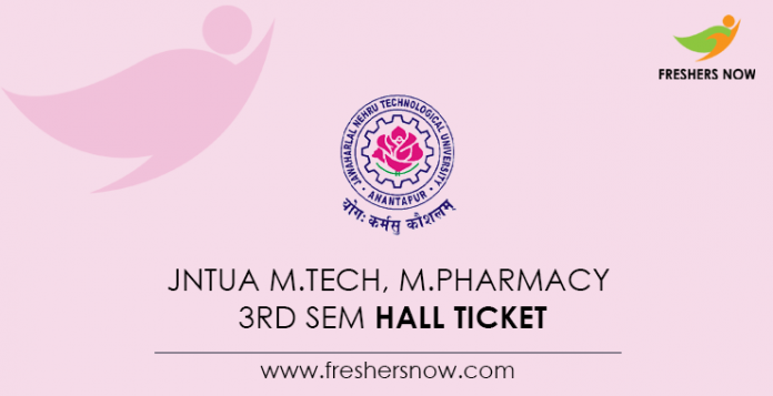 JNTUA M.Tech, M.Pharmacy 3rd Sem Hall Ticket