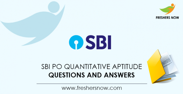 SBI PO Quantitative Aptitude Questions and Answers