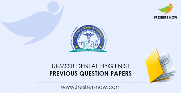 UKMSSB Dental Hygienist Previous Question Papers