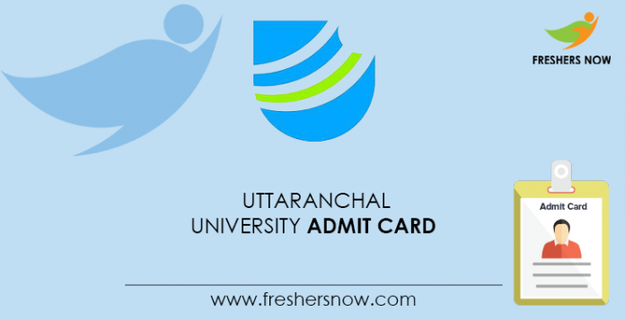 Uttaranchal University Admit Card