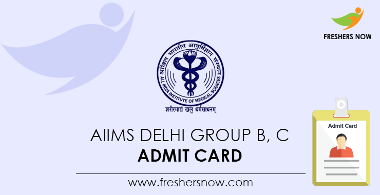 AIIMS Delhi Group B, C Admit Card 2023 (Out) | Exam Date