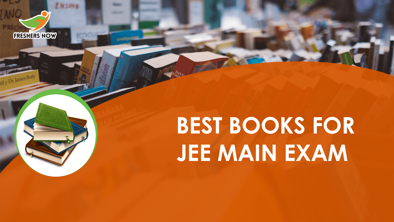 Best Books For JEE Main Exam Preparation (Physics, Chemistry, Maths)