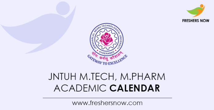 JNTUH M.Tech, M.Pharm Academic Calendar