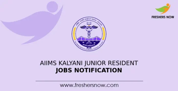 AIIMS Kalyani Junior Resident Jobs Notification