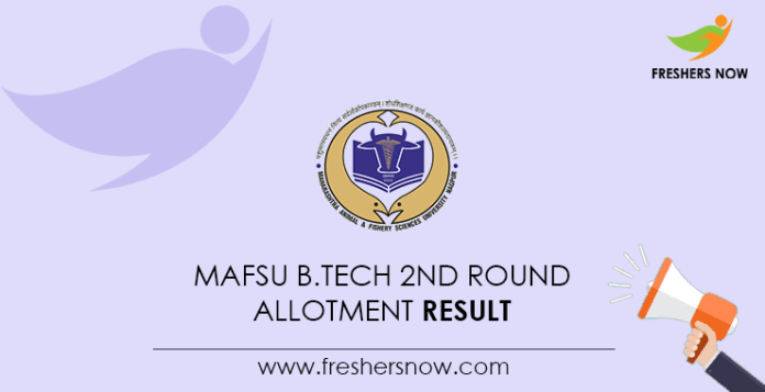 MAFSU B.Tech 2nd Round Allotment Result