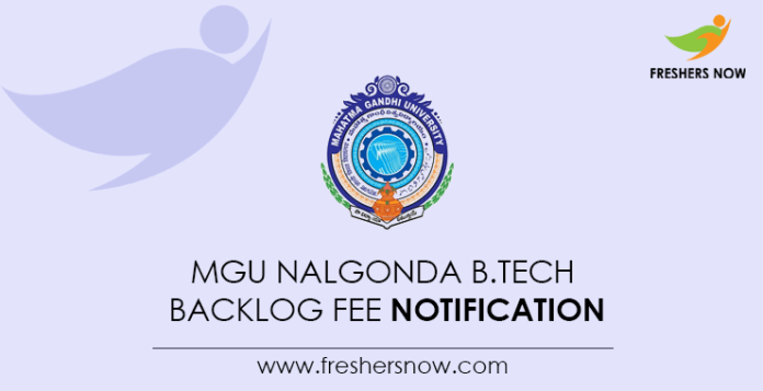 MGU Nalgonda B.Tech Backlog Fee Notification