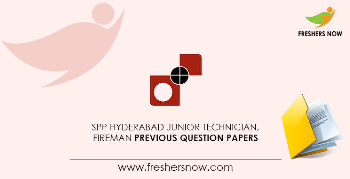 SPP Hyderabad Junior Technician, Fireman Previous Question Papers
