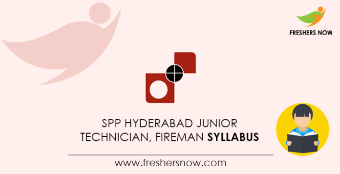 SPP Hyderabad Junior Technician, Fireman Syllabus