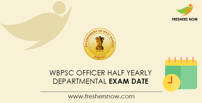 WBPSC-Officer-Half-Yearly-Departmental-Exam-Date
