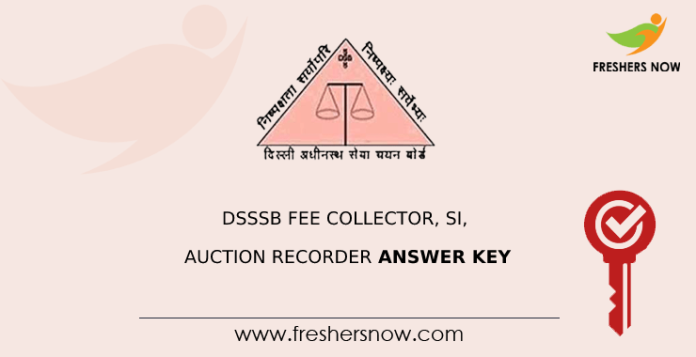 DSSSB Fee Collector, SI, Auction Recorder Answer Key