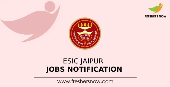 ESIC Jaipur Jobs Notification