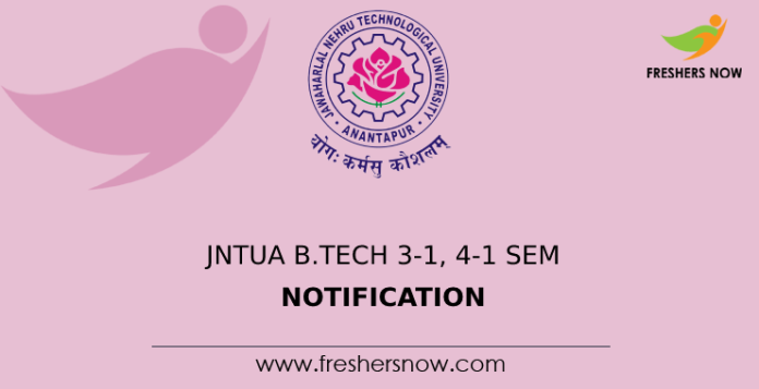 JNTUA B.Tech 3-1, 4-1 Sem Notification