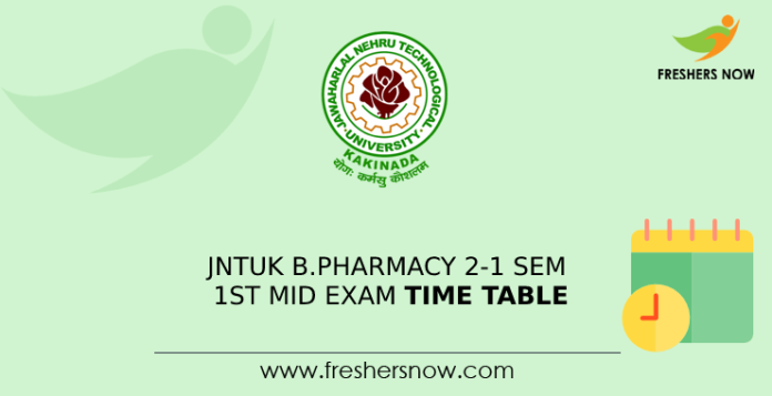 JNTUK B.Pharmacy 2-1 Sem 1st Mid Exam Time Table