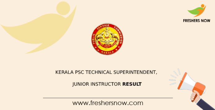Kerala PSC Technical Superintendent, Junior Instructor Result