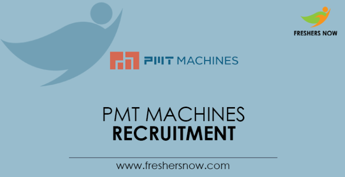 PMT Machines Recruitment