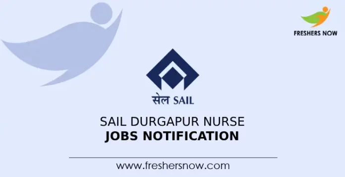 SAIL Durgapur Nurse Jobs Notification