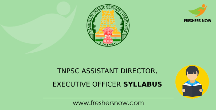TNPSC Assistant Director, Executive Officer Syllabus